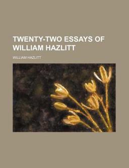 Twenty-Two Essays of William Hazlitt