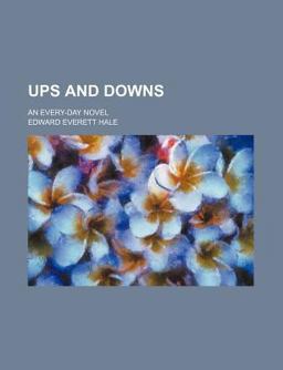 Ups and Downs; an Every-Day Novel