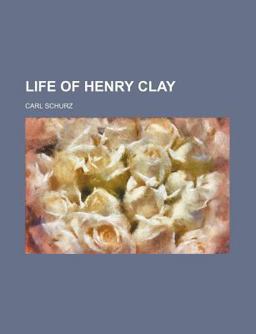 The Life of Henry Clay