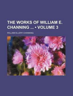 The Works of William E Channing