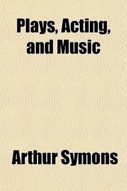 Plays, Acting, and Music