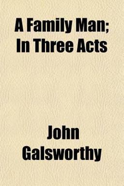 A Family Man; in Three Acts A Family Man; in Three Acts