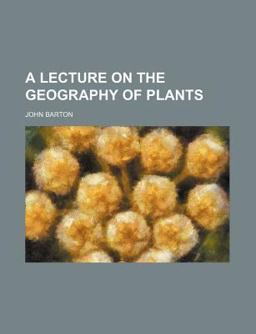 A Lecture on the Geography of Plants