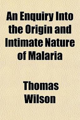 An Enquiry into the Origin and Intimate Nature of Malari