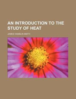 An Introduction to the Study of Heat