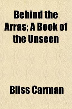 Behind the Arras; a Book of the Unseen