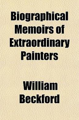 Biographical Memoirs of Extraordinary Painters