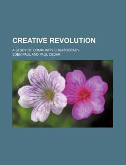 Creative Revolution; a Study of Community Ergatocracy
