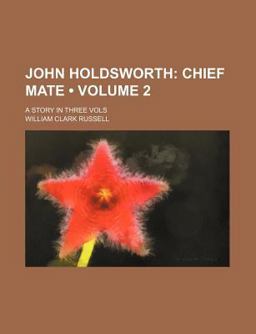 John Holdsworth; Chief Mate a Story in Three