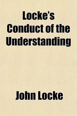 Locke's Conduct of the Understanding