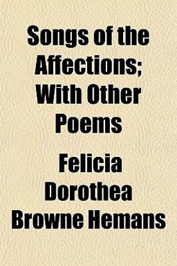 Songs of the Affections; with Other Poems