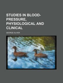 Studies in Blood-Pressure, Physiological and Clinical