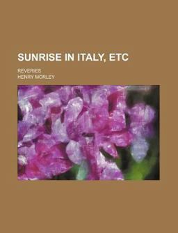 Sunrise in Italy, etc; Reveries