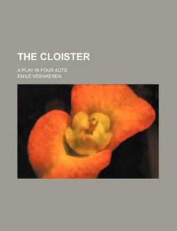 The Cloister; a Play in Four Acts
