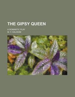 The Gipsy Queen; a Romantic Play