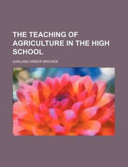 The Teaching of Agriculture in the High School