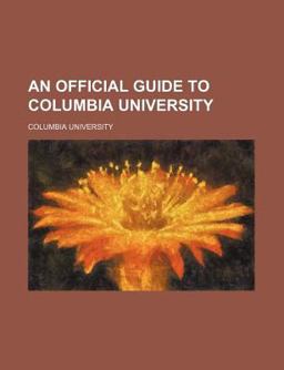 An Official Guide to Columbia University