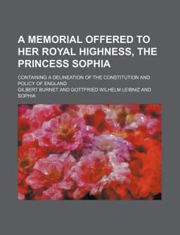 A Memorial Offered to Her Royal Highness, the Princess Sophi