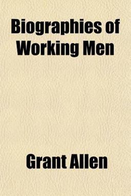 Biographies of Working Men