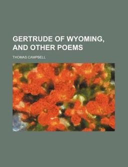 Gertrude of Wyoming, and Other Poems