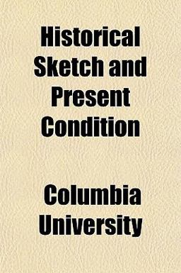 Historical Sketch and Present Condition