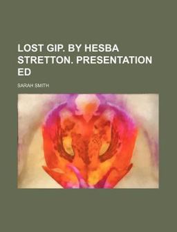 Lost Gip by Hesba Stretton Presentation Ed