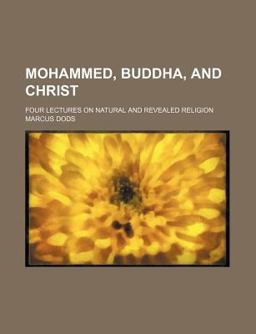 Mohammed, Buddha, and Christ Mohammed, Buddha, and Christ