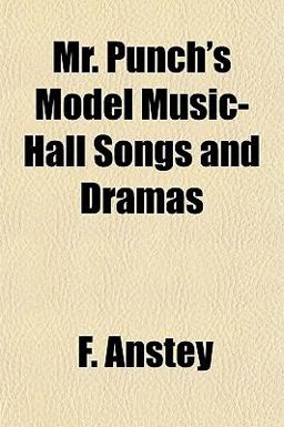 Mr Punch's Model Music-Hall Songs and Dramas