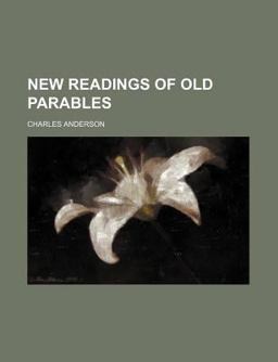 New Readings of Old Parables