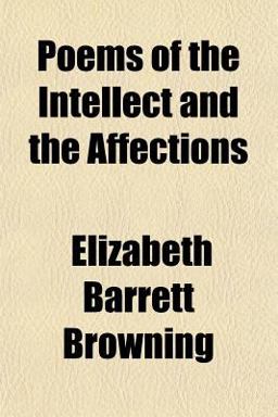 Poems of the Intellect and the Affections