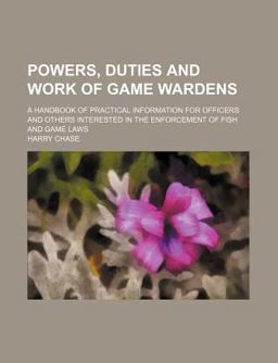 Powers, Duties and Work of Game Wardens