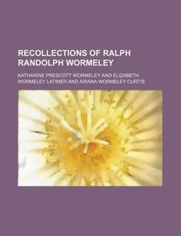 Recollections of Ralph Randolph Wormeley