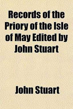 Records of the Priory of the Isle of May Edited by John Stuart
