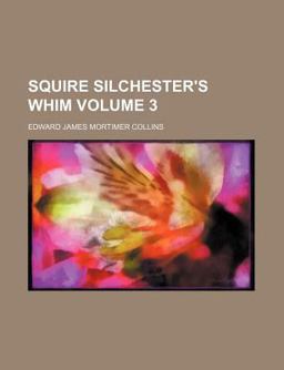 Squire Silchester's Whim Squire Silchester's Whim
