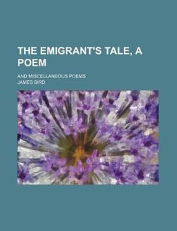 The Emigrant's Tale, a Poem