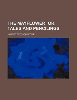 The Mayflower, or, Tales and Pencilings