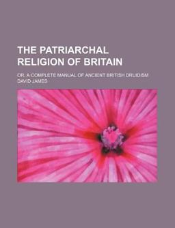 The Patriarchal Religion of Britain