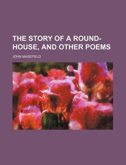 The Story of a Round-House, and Other Poems