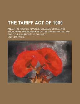 The Tariff Act Of 1909