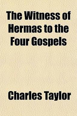 The Witness of Hermas to the Four Gospels