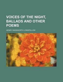Voices of the Night, Ballads and Other Poems