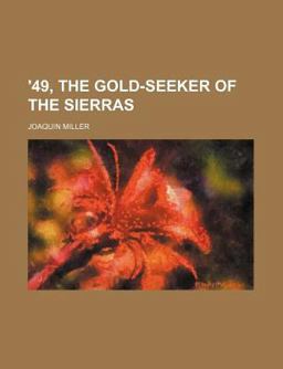 '49, the Gold-Seeker of the Sierras