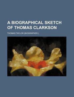 A Biographical Sketch of Thomas Clarkson