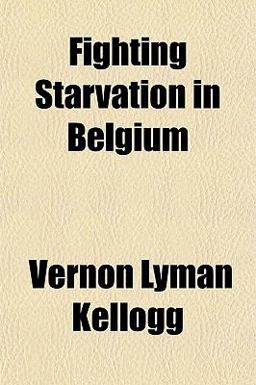 Fighting Starvation in Belgium