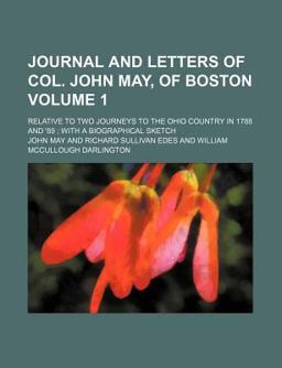 Journal and Letters of Col John May, of Boston Journal and Letters of Col John May, of Boston