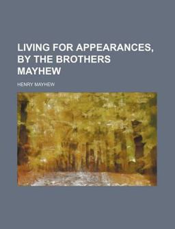 Living for Appearances, by the Brothers Mayhew