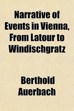 Narrative of Events in Vienna, from Latour to Windischgrätz
