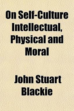 On Self-Culture Intellectual, Physical and Moral