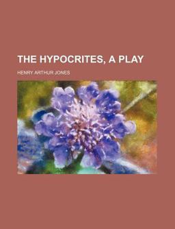 The Hypocrites, a Play The Hypocrites, a Play