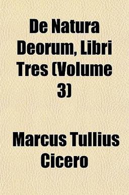 De Natura Deorum, Libri Tres